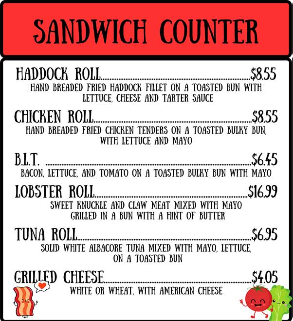 Sandwich Counter: Haddock Roll, Chicken Roll, B.L.T., Lobster Roll, Tuna Roll, Grilled Cheese
